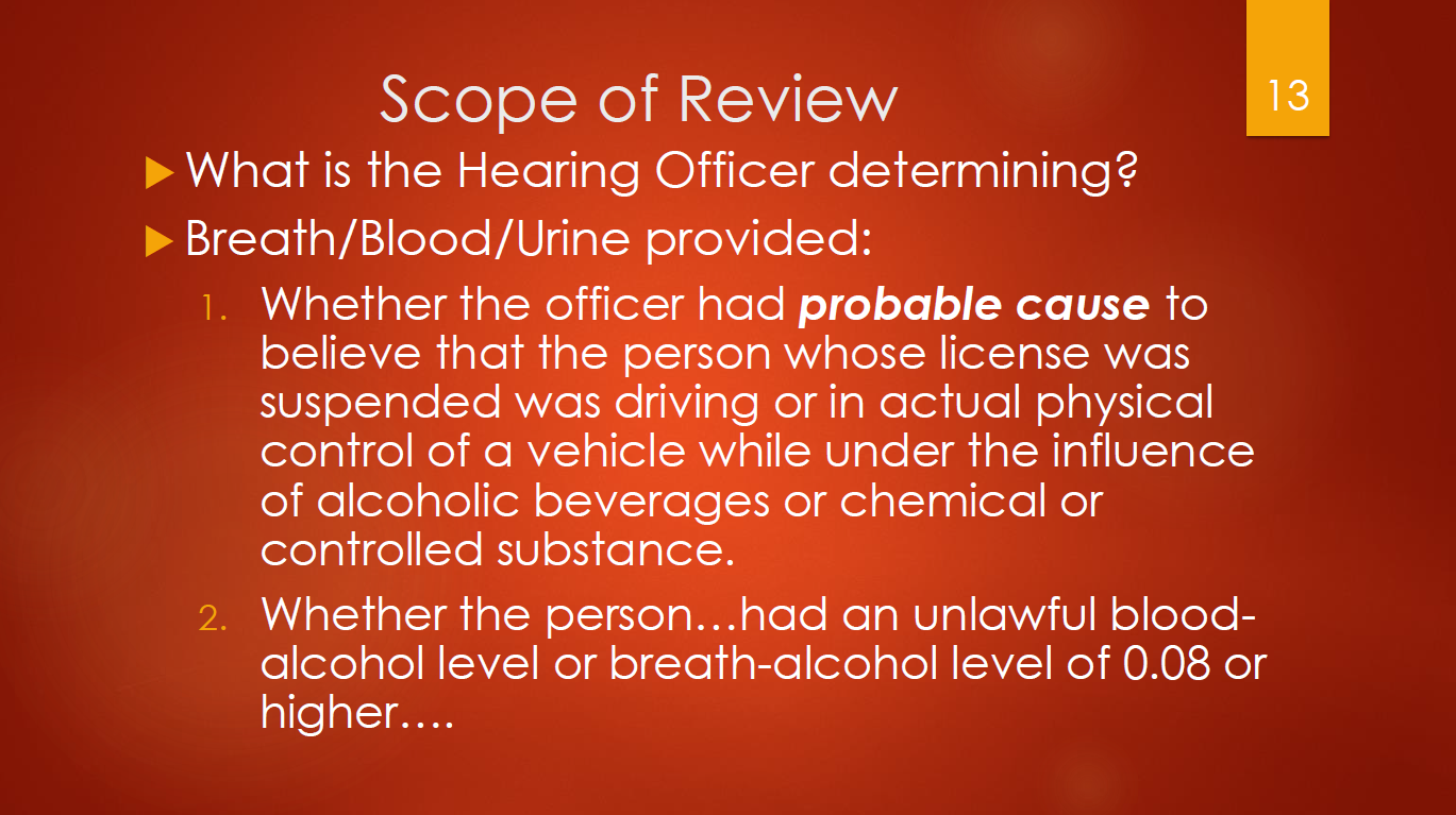 13-scope-of-review-hearing-officer-determines-probable-cause-actual-physical-control-while-under-the-influence-and-whether-the-person-had-an-unlawful-blood-alcohol-level-or-breath-level-of-08-or