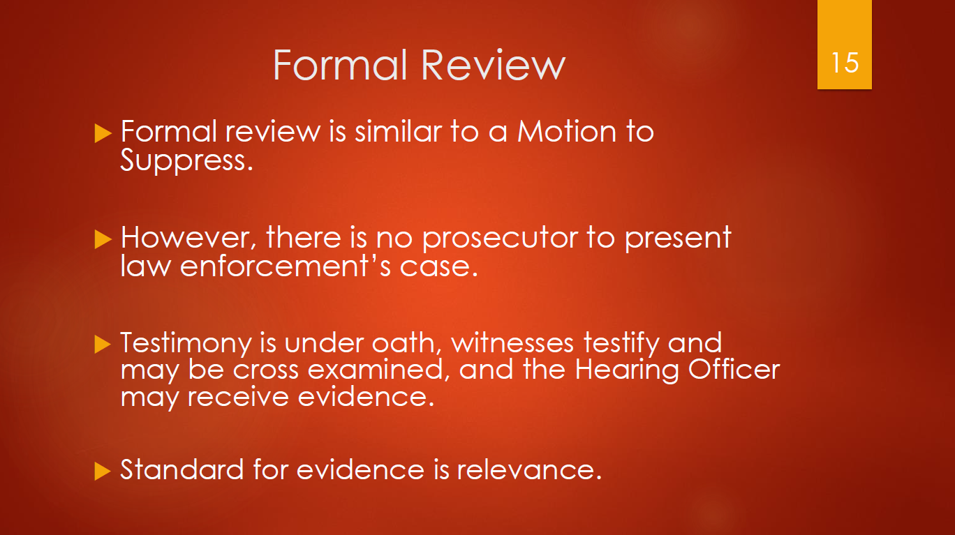 15-formal-review-similar-to-motion-to-suppress-testimony-taken-from-witnesses-under-oath-evidence-presented-standard-for-evidence-is-relevance