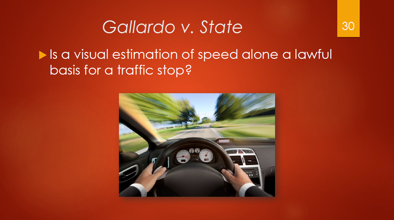 30-gallardo-v-state-is-a-visual-estimation-of-speed-alone-a-lawful-basis-for-a-traffic-stop