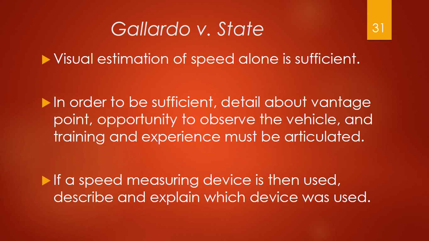 31-gallardo-v-state-visual-estimate-of-speed-alone-is-sufficient-vantage-point-training-and-experience-must-be-articulated-if-a-speed-device-was-used-they-must-state-which-device